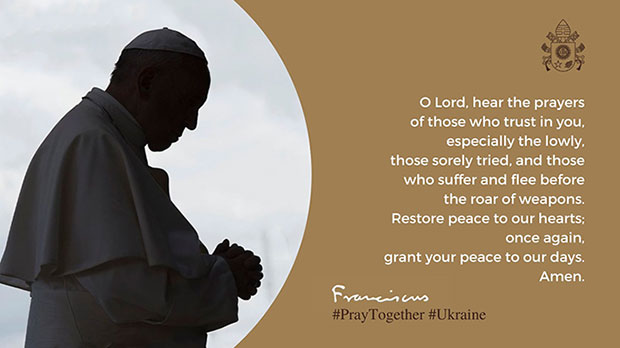 Prayer from Pope Francis: O Lord, hear the prayers of those who trust in you, especially the lowly, those sorely tried, and those who suffer and flee before the roar of weapons. Restore peace to our hearts; once again, grant your peace to our days. Amen.
